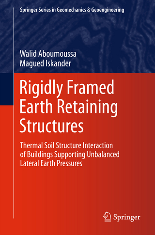 Rigidly Framed Earth Retaining Structures - Walid Aboumoussa; Magued Iskander