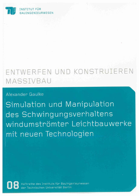 Simulation und Manipulation des Schwingungsverhaltens windumströmter Leichtbauwerke mit neuen Technologien - Alexander Gaulke