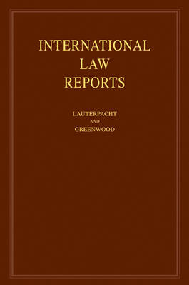 International Law Reports: Volume 139 - Elihu Lauterpacht; Christopher J. Greenwood