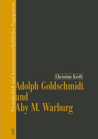 Adolph Goldschmidt und Aby M. Warburg - Chrstine Kreft
