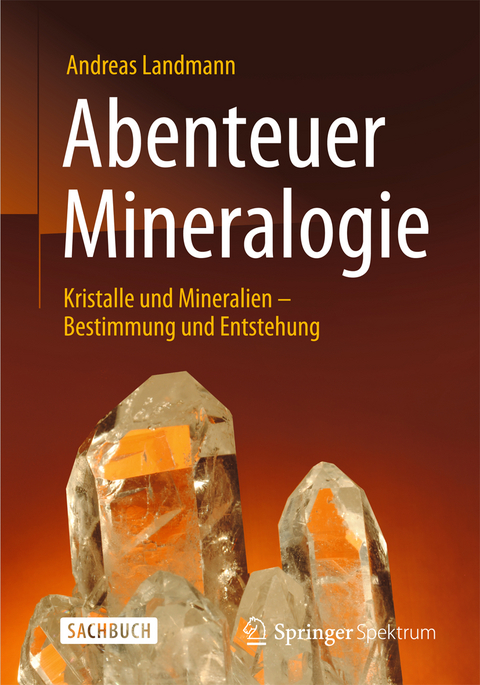 Abenteuer Mineralogie - Andreas Landmann