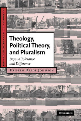 Theology, Political Theory, and Pluralism - Kristen Deede Johnson