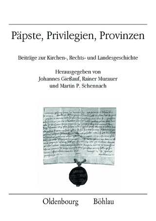 Päpste, Privilegien, Provinzen - Johannes Gießauf; Rainer Murauer; Martin P. Schennach