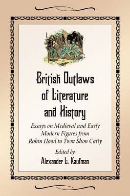 British Outlaws of Literature and History - Alexander L. Kaufman