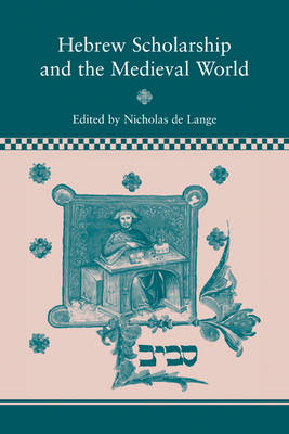 Hebrew Scholarship and the Medieval World - Nicholas de Lange