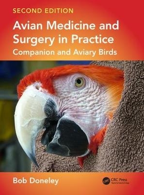Avian Medicine and Surgery in Practice - Bob Doneley