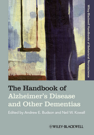 The Handbook of Alzheimer's Disease and Other Dementias - Andrew E. Budson; Neil W. Kowall