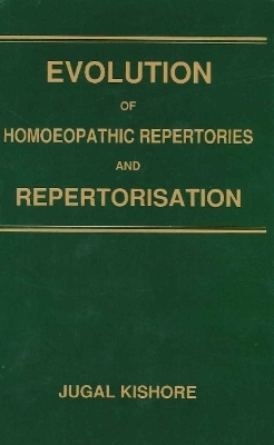 Evolution of Homoeopathic Repertories & Repertorisation - Jugal Kishore