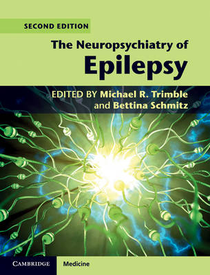 The Neuropsychiatry of Epilepsy - Michael R. Trimble; Bettina Schmitz