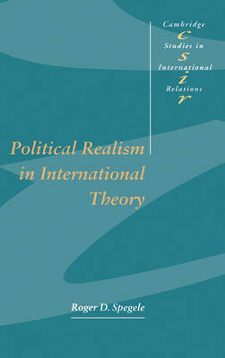 Political Realism in International Theory - Roger D. Spegele