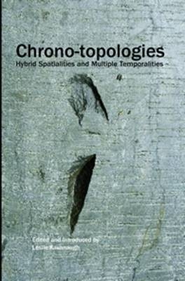 Chrono-topologies - Leslie Kavanaugh