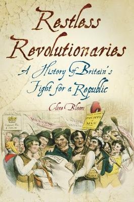 Restless Revolutionaries - Clive Bloom