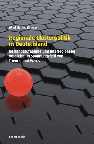 Regionale Clusterpolitik in Deutschland - Matthias Kiese