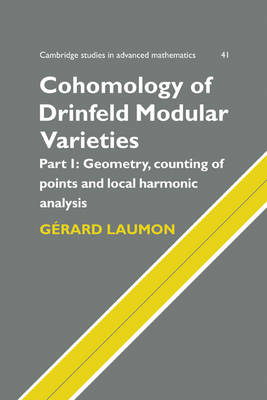 Cohomology of Drinfeld Modular Varieties, Part 1, Geometry, Counting of Points and Local Harmonic Analysis - Gérard Laumon