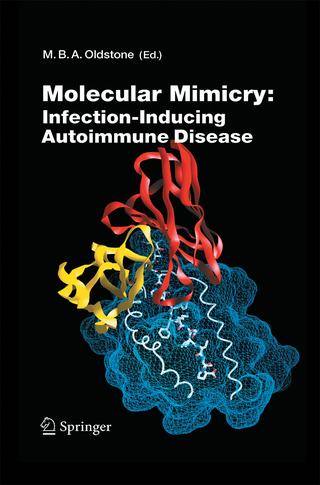 Molecular Mimicry: Infection Inducing Autoimmune Disease - Michael B. A. Oldstone