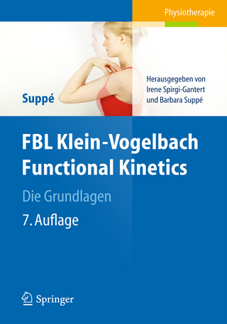 FBL Klein-Vogelbach Functional Kinetics Die Grundlagen - Irene Spirgi-Gantert; Barbara Suppé; Barbara Suppé