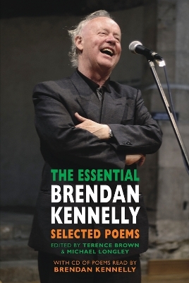 The Essential Brendan Kennelly - Brendan Kennelly; Terence Brown; Michael Longley