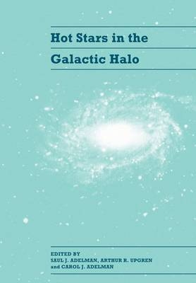 Hot Stars in the Galactic Halo - Saul J. Adelman; Arthur R. Upgren; Carol J. Adelman