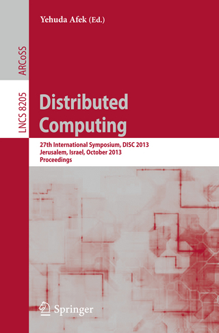 Distributed Computing: 27th International Symposium, DISC 2013, Jerusalem, Israel, October 14-18, 2013, Proceedings (Lecture Notes in Computer Science, Band 8205)