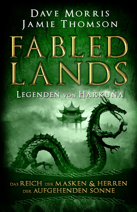 Fabled Lands - Legenden von Harkuna: Das Reich der Masken & Herren der aufgehenden Sonne - Dave Morris, Jamie Thomson