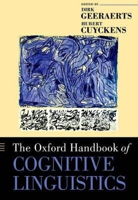 The Oxford Handbook of Cognitive Linguistics - Dirk Geeraerts; Hubert Cuyckens
