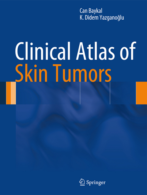 Clinical Atlas of Skin Tumors - Can Baykal, K. Didem Yazganoğlu