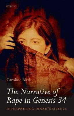 The Narrative of Rape in Genesis 34 - Caroline Blyth