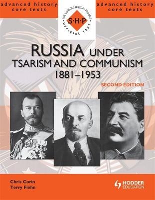 Russia under Tsarism and Communism 1881-1953 Second Edition - Chris Corin, Terry Fiehn