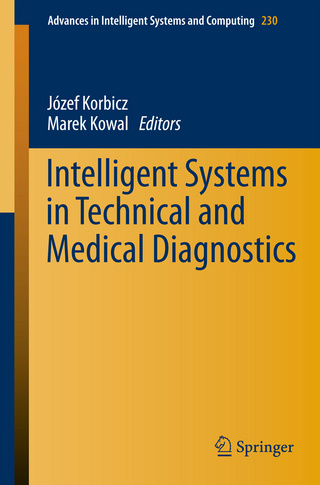 Intelligent Systems in Technical and Medical Diagnostics - Jozef Korbicz; Marek Kowal