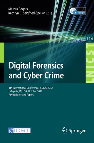Digital Forensics and Cyber Crime - Marcus K. Rogers; Kathryn C. Seigfried-Spellar