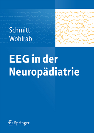EEG in der Neuropädiatrie - Bernhard Schmitt; Gabriele Wohlrab