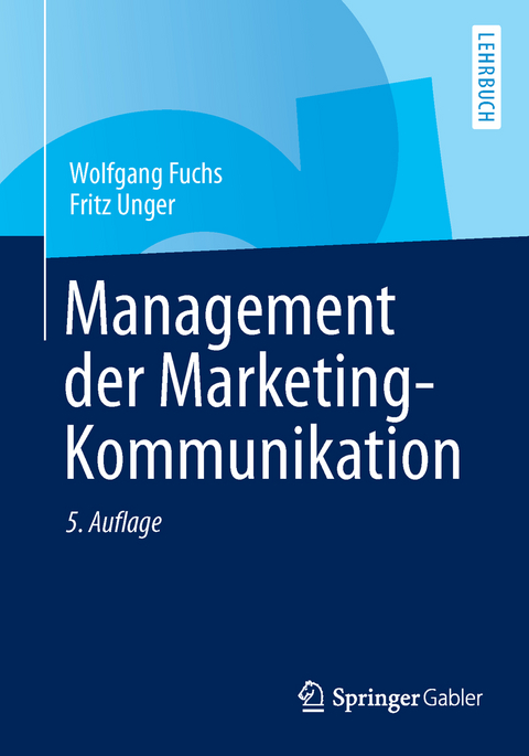 Management der Marketing-Kommunikation - Wolfgang Fuchs, Fritz Unger