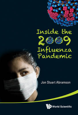 Inside The 2009 Influenza Pandemic - Jon Stuart Abramson