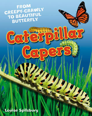 Caterpillar Capers - Louise Spilsbury