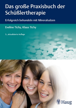 Das große Praxisbuch der Schüßlertherapie - Eveline Tichy; Klaus Tichy
