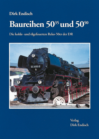 Baureihen 50.35 und 50.50 - Dirk Endisch