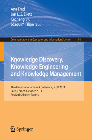 Knowledge Discovery, Knowledge Engineering and Knowledge Management - Ana Fred; Jan Dietz; Kecheng Liu; Joaquim Filipe