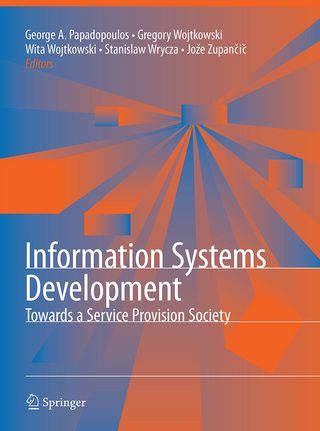 Information Systems Development - George Angelos Papadopoulos; Wita Wojtkowski; Gregory Wojtkowski; Stanislaw Wrycza; Jo?e Zupancic