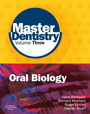 Master Dentistry Volume 3 Oral Biology - Barry Berkovitz, Bernard J. Moxham, Roger W. A. Linden, Alastair J. Sloan