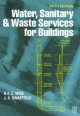 Water, Sanitary and Waste Services for Buildings - A.F.E. Wise;  John Swaffield