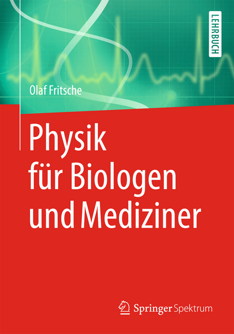 Physik für Biologen und Mediziner - Olaf Fritsche
