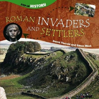 Roman Invaders and Settlers - David Thorold; Simon West