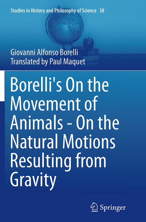 Borelli's On the Movement of Animals - On the Natural Motions Resulting from Gravity - Giovanni Alfonso Borelli
