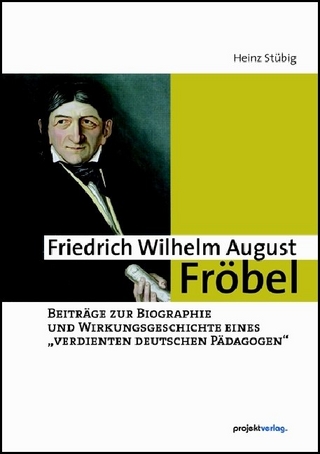 Friedrich Wilhelm August Fröbel - Heinz Stübig
