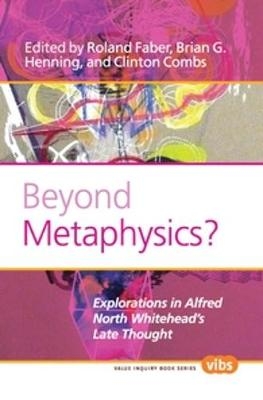 Beyond Metaphysics? - Roland Faber; Brian G. Henning; Clinton Combs