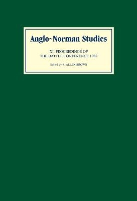 Anglo-Norman Studies XI - R. Allen Brown