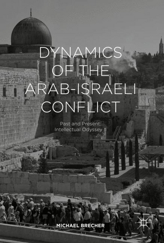Dynamics of the Arab-Israel Conflict - Michael Brecher