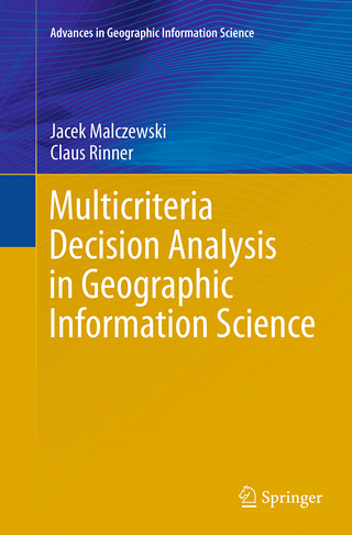Multicriteria Decision Analysis in Geographic Information Science - Jacek Malczewski; Claus Rinner