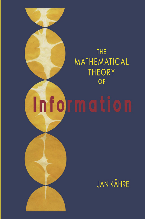The Mathematical Theory of Information - Jan Kåhre