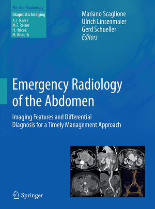 Emergency Radiology of the Abdomen - Mariano Scaglione; Ulrich Linsenmaier; Gerd Schueller